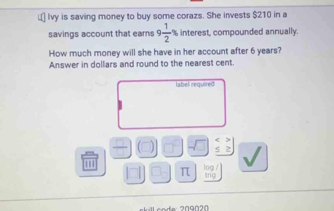 ivy is saving money to buy some corazs. she invests $210 in a savings a…