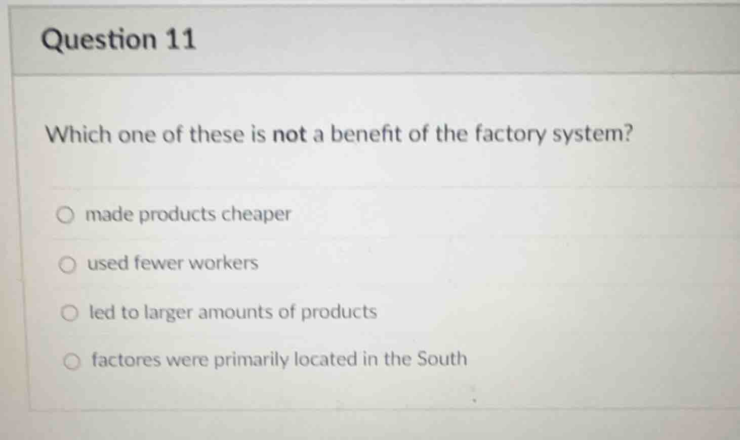question 11 which one of these is not a benefit of the factory system? …