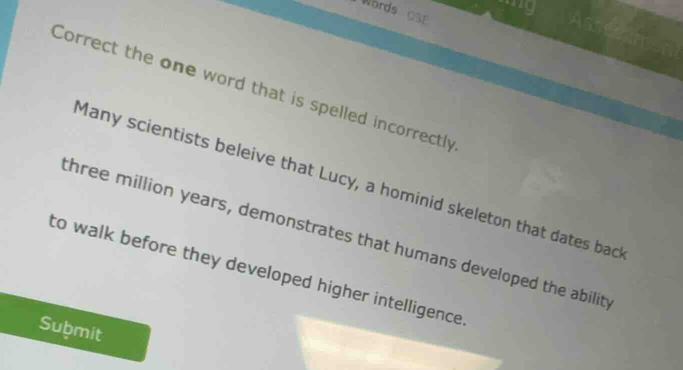 correct the one word that is spelled incorrectly. many scientists belei…