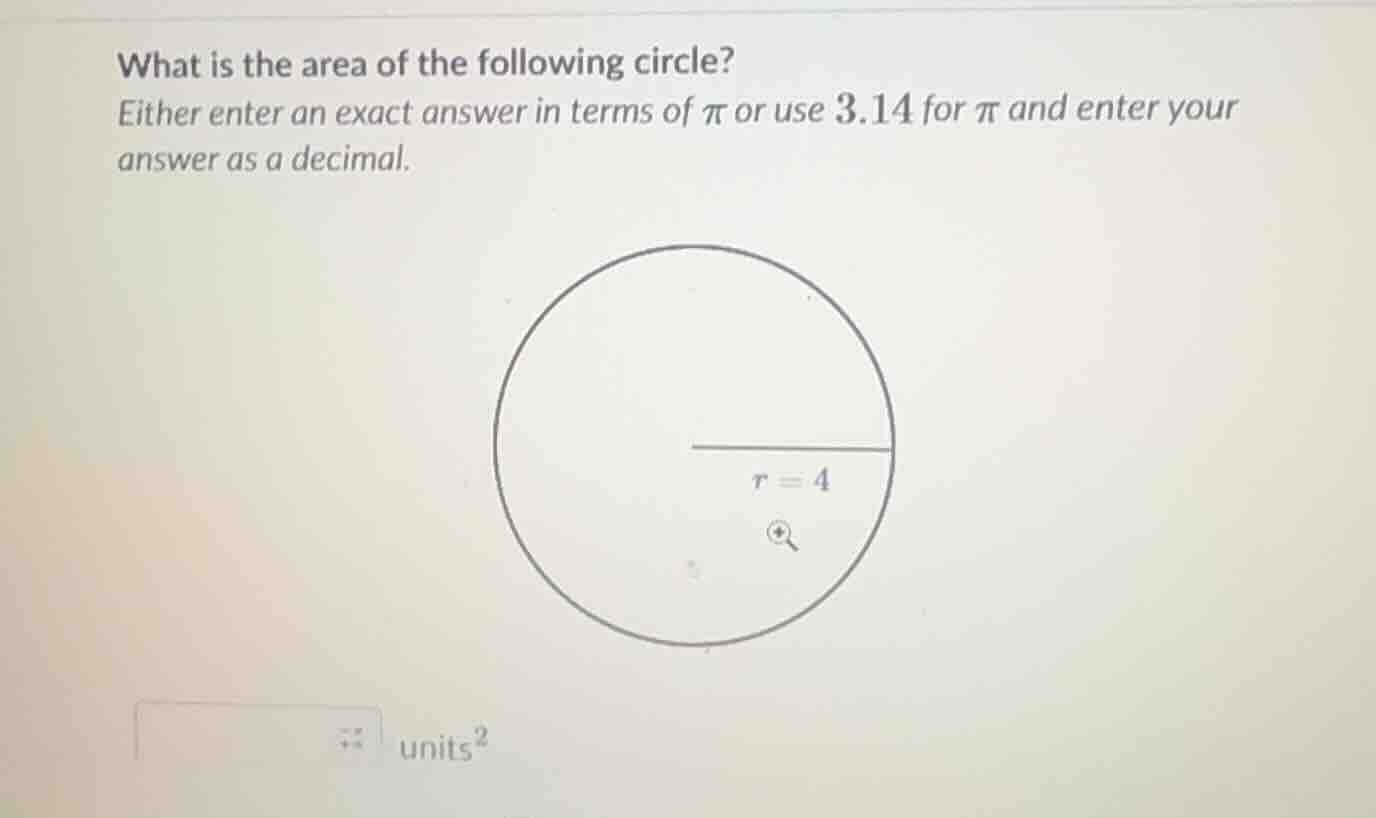 what is the area of the following circle? either enter an exact answer …