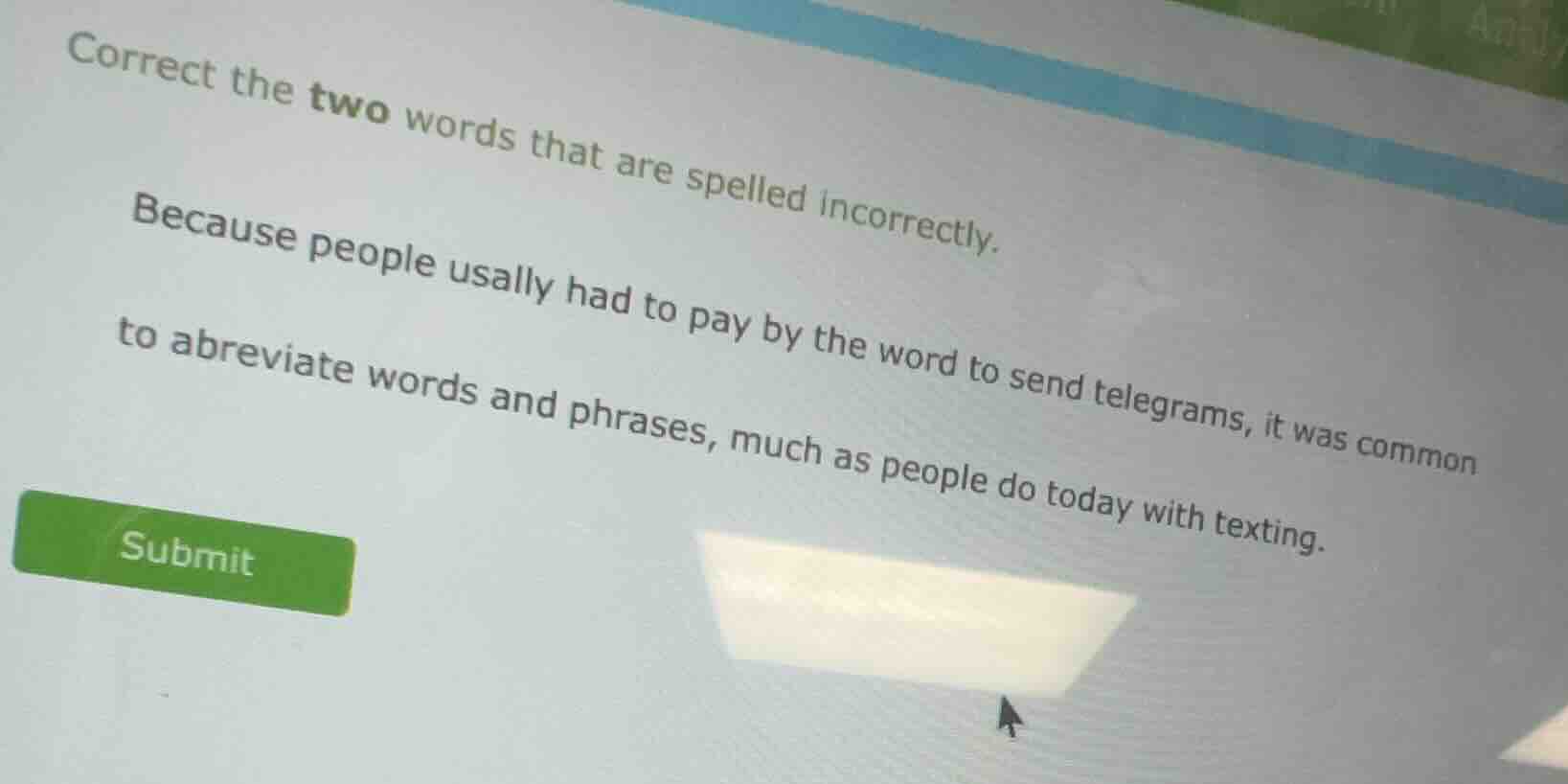 correct the two words that are spelled incorrectly. because people usal…
