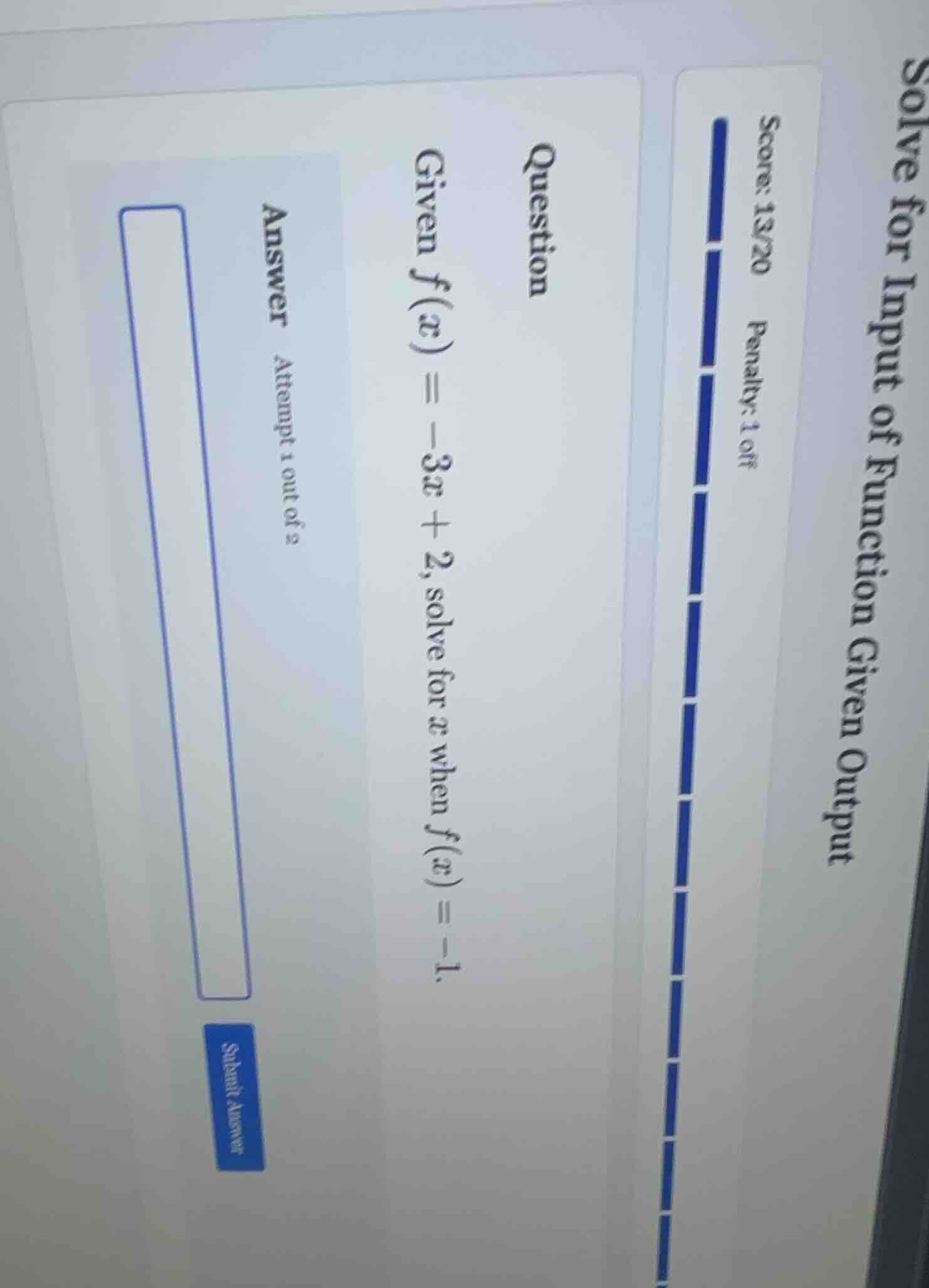 question given f(x) = -3x + 2, solve for x when f(x) = -1. answer attem…