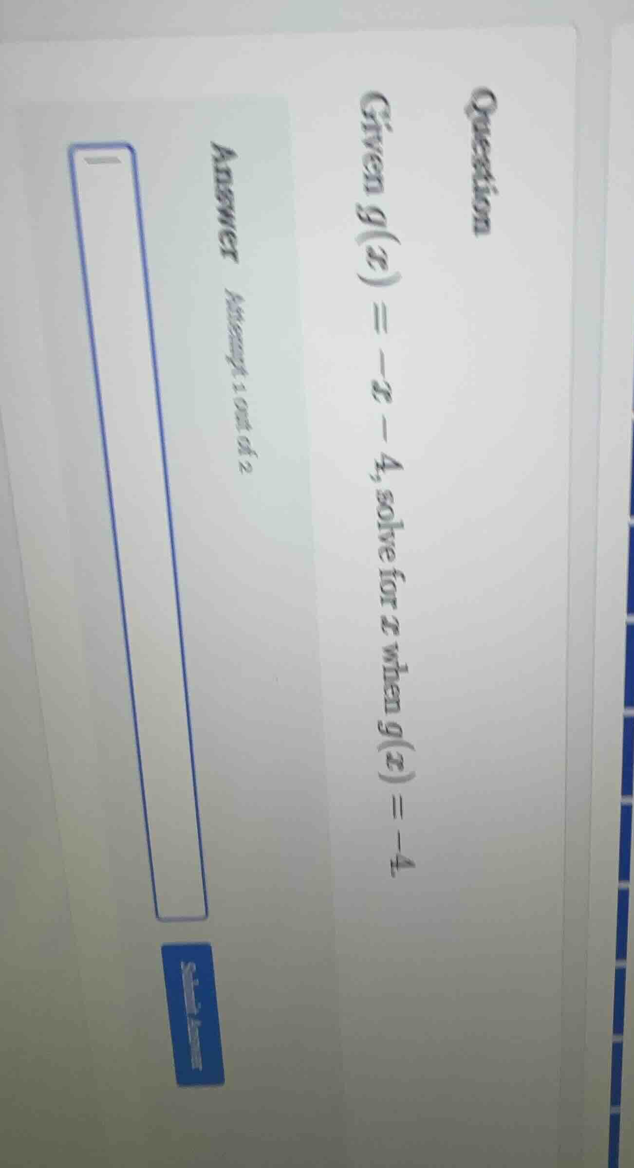 question given ( g(x) = -x - 4 ), solve for ( x ) when ( g(x) = -4 ) an…