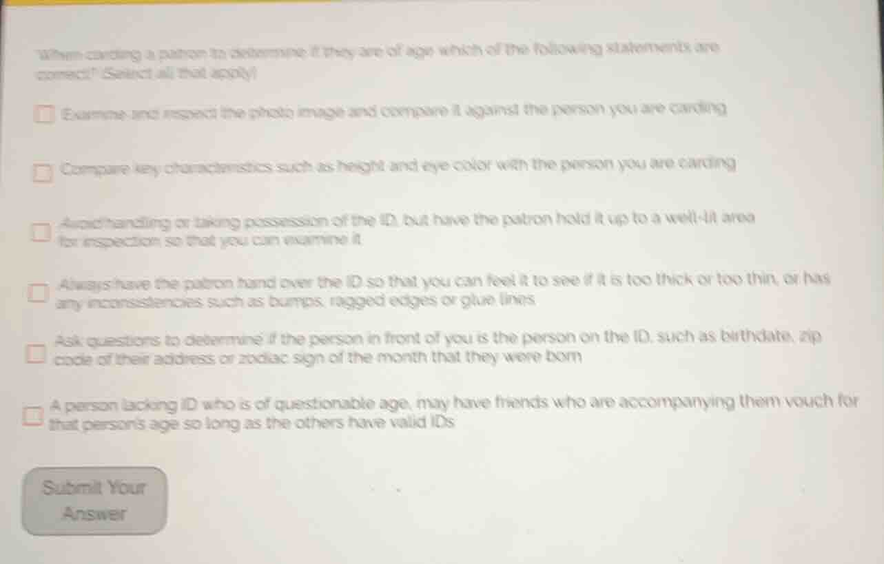 when carding a patron to determine if they are of age which of the foll…