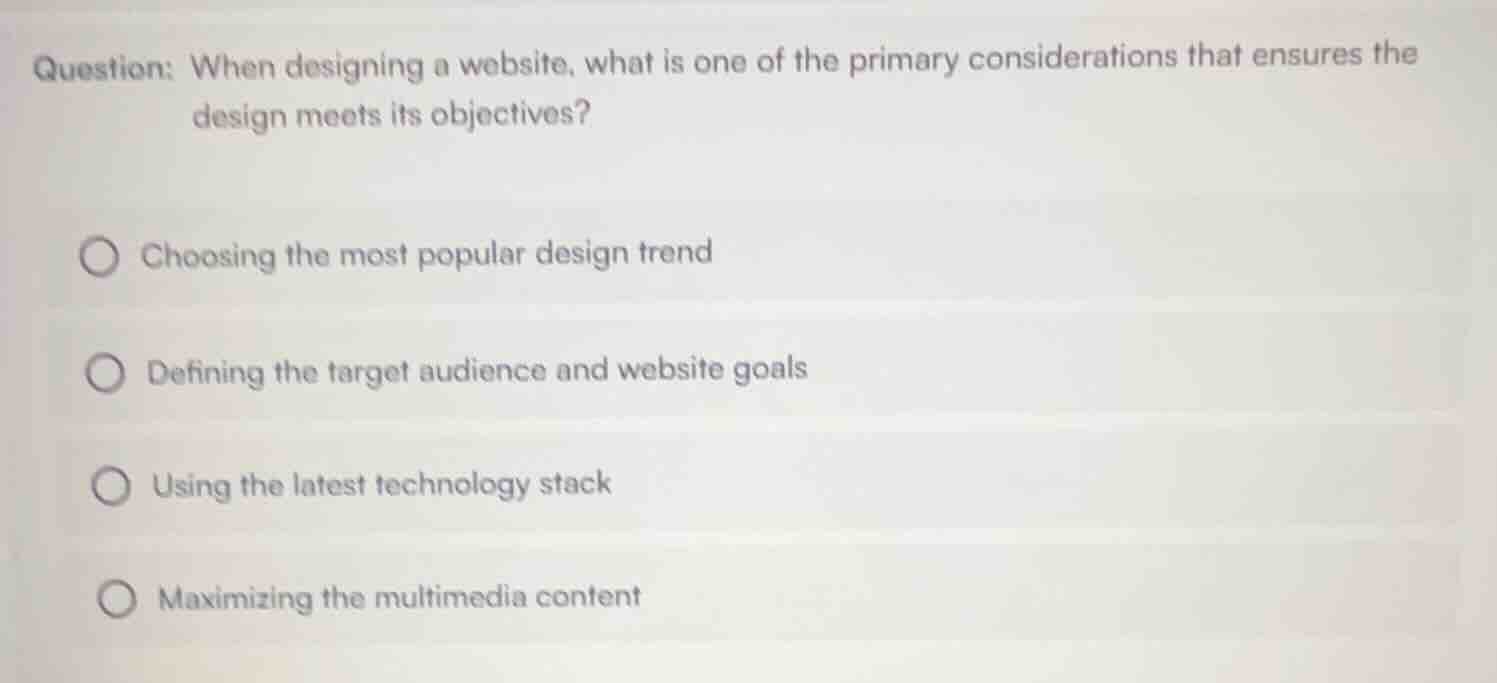 question: when designing a website, what is one of the primary consider…