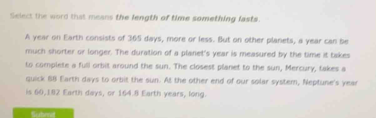 select the word that means the length of time something lasts. a year o…