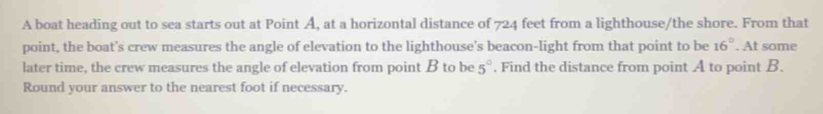 a boat heading out to sea starts out at point a, at a horizontal distan…