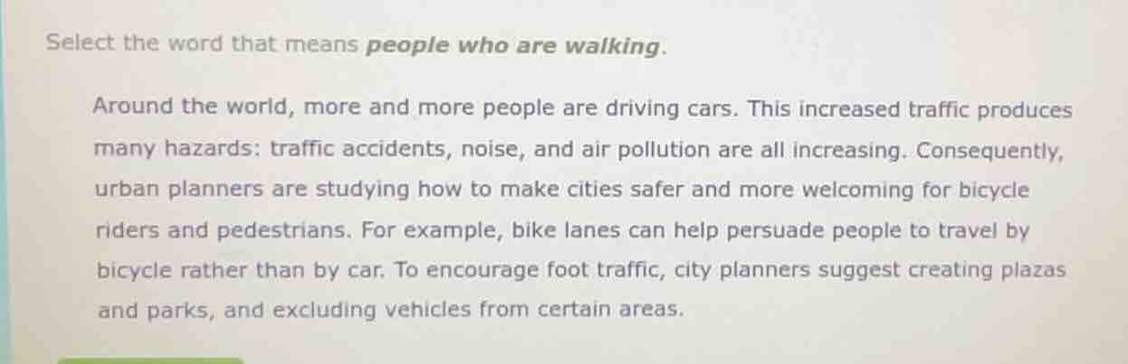 select the word that means people who are walking. around the world, mo…