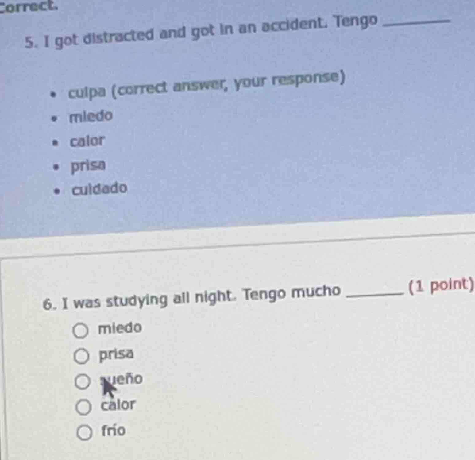 5. i got distracted and got in an accident. tengo - culpa (correct answ…