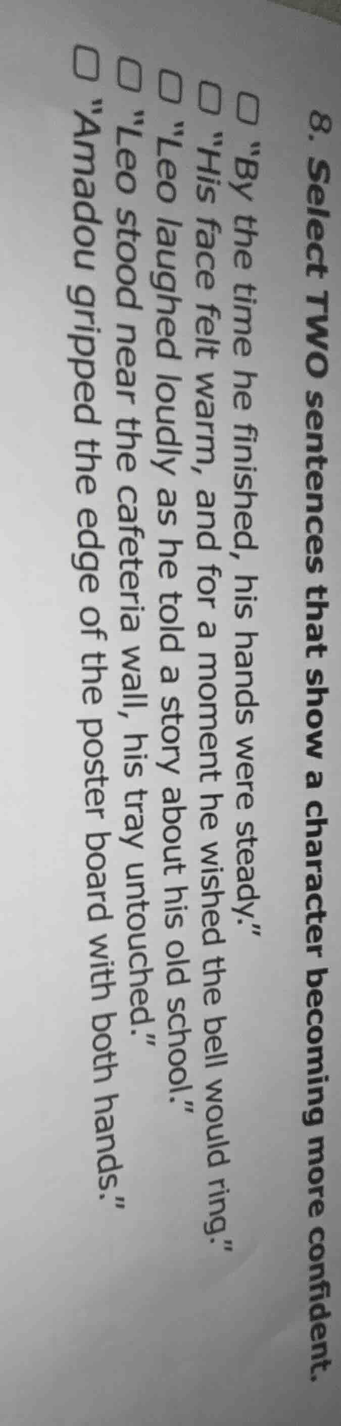 8. select two sentences that show a character becoming more confident. …