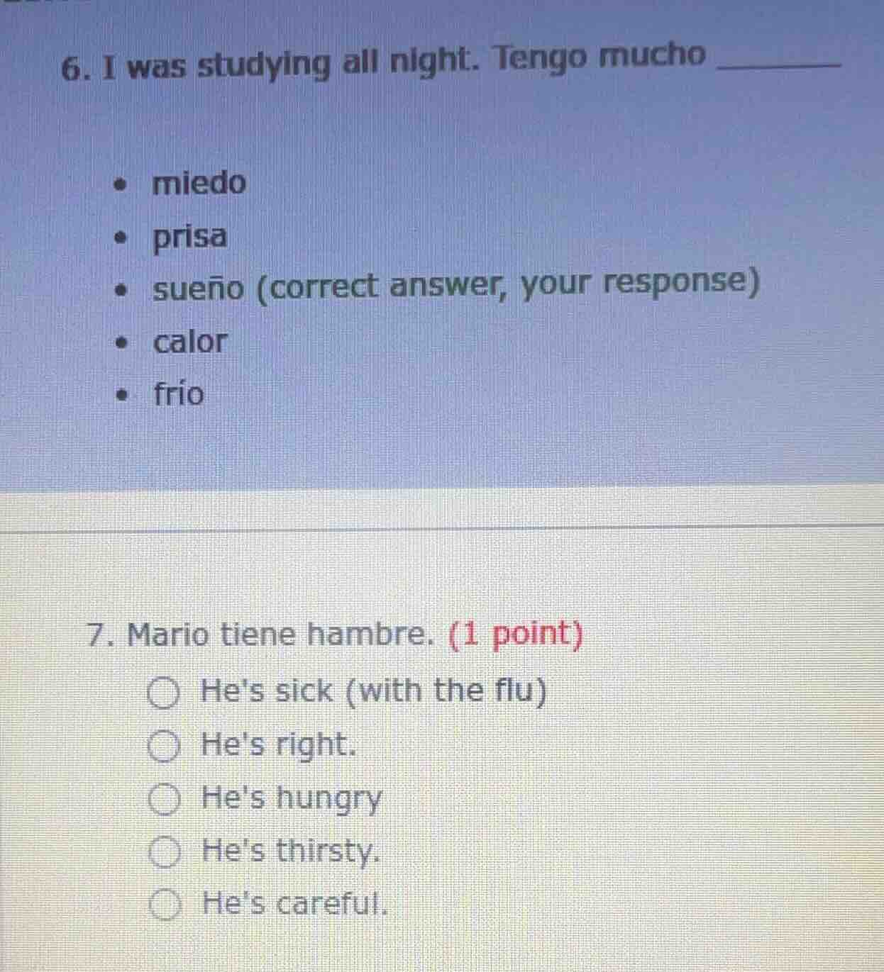 6. i was studying all night. tengo mucho ______ - miedo - prisa - sueño…