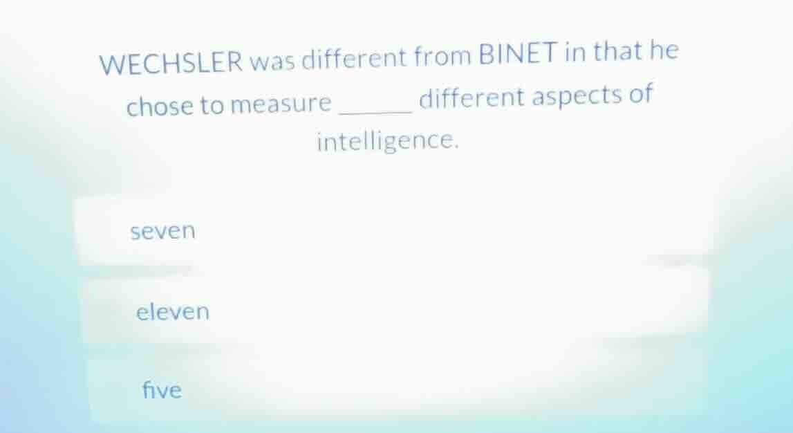 wechsler was different from binet in that he chose to measure ______ di…