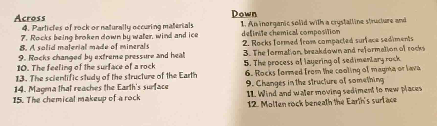 across 4. particles of rock or naturally occuring materials 7. rocks be…