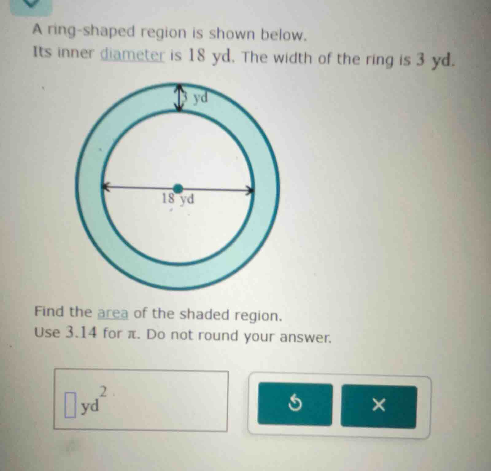 a ring - shaped region is shown below. its inner diameter is 18 yd. the…