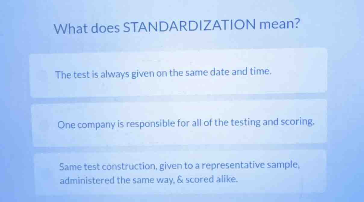 what does standardization mean? the test is always given on the same da…