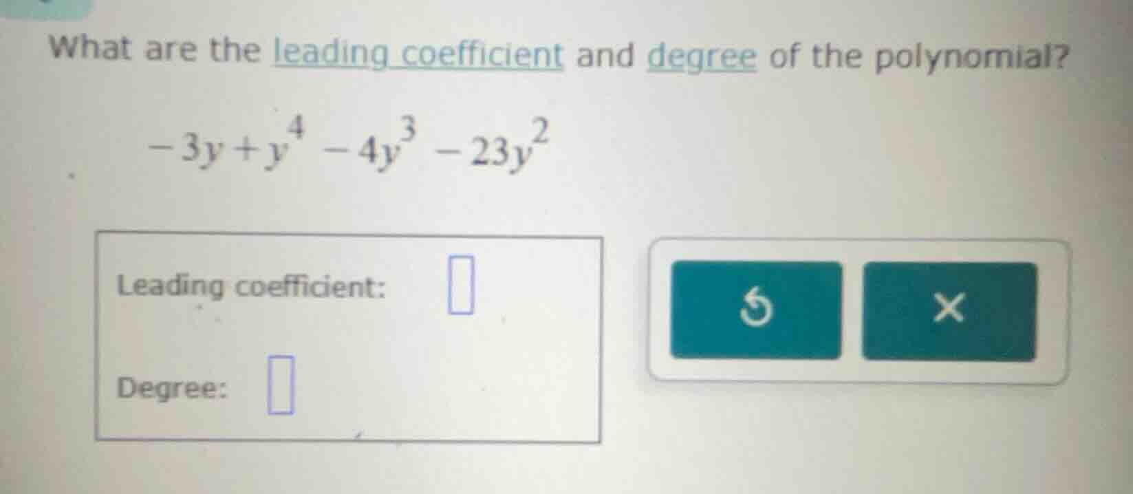 what are the leading coefficient and degree of the polynomial? -3y + y^…