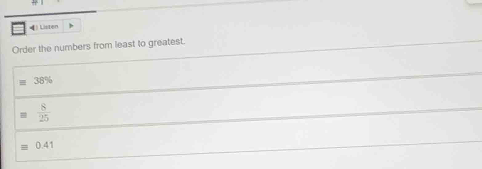 order the numbers from least to greatest. 38% \\(\\frac{8}{25}\\) 0.41