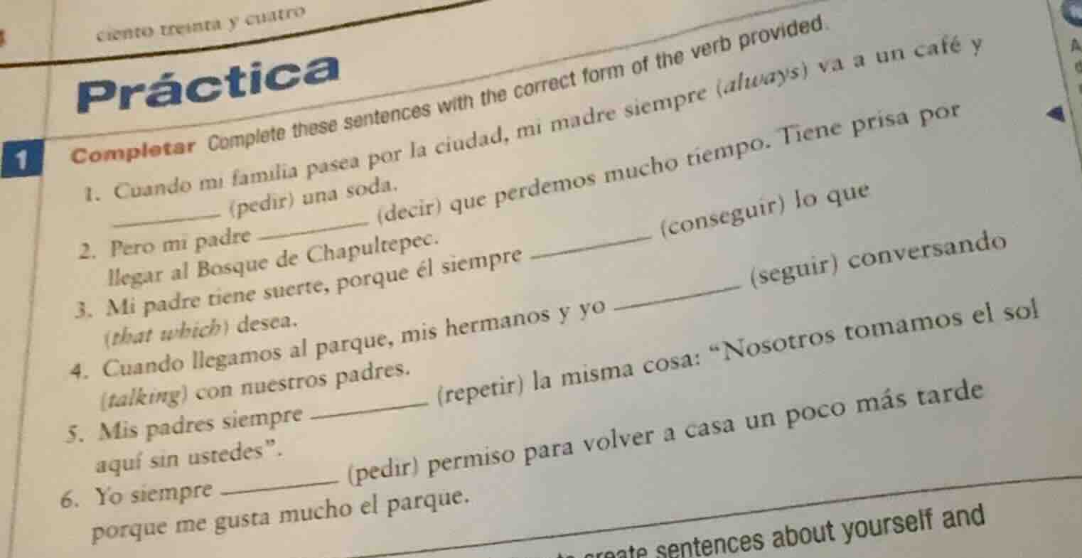 ciento treinta y cuatro práctica 1 completar complete these sentences w…
