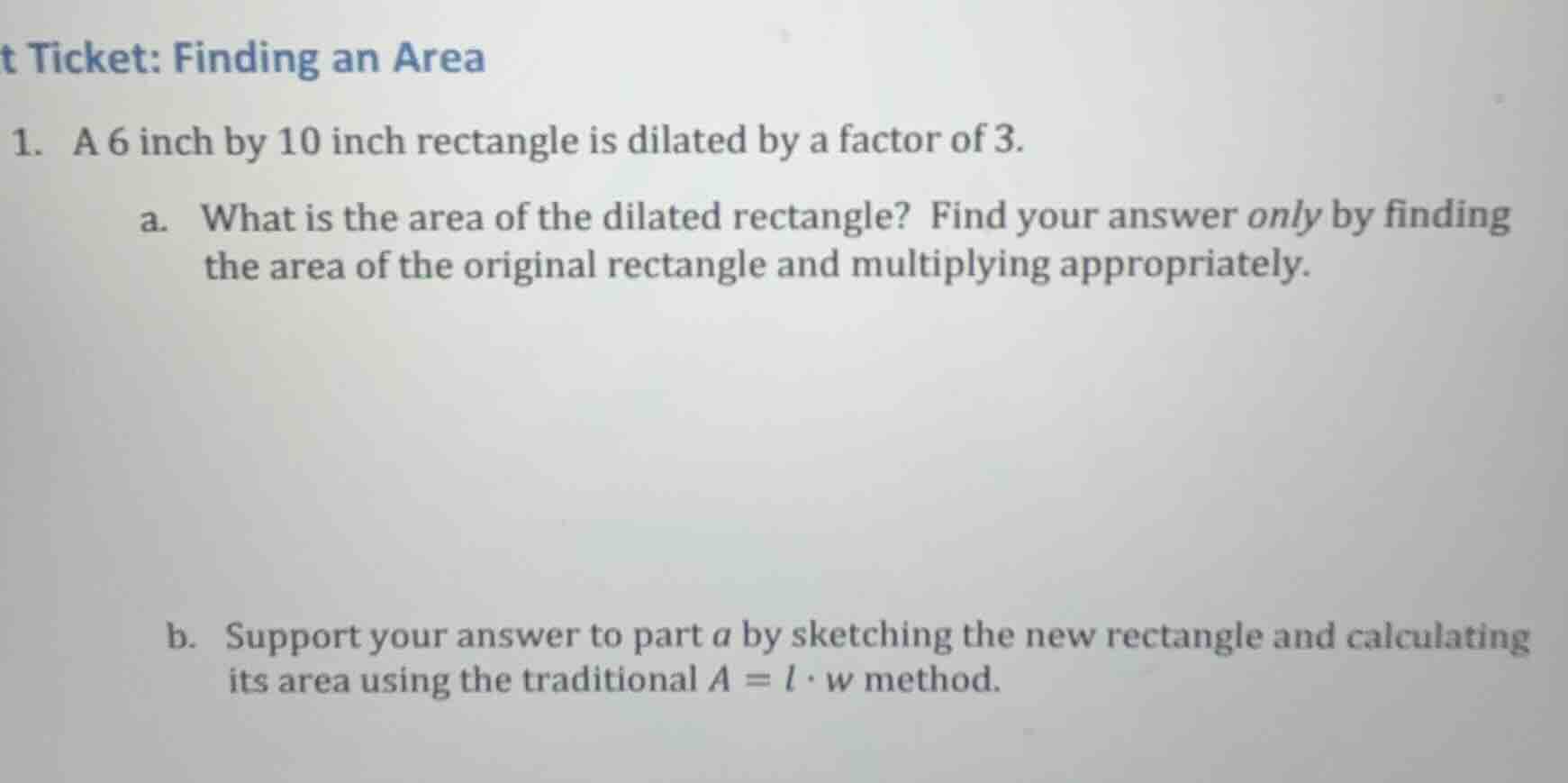 t ticket: finding an area 1. a 6 inch by 10 inch rectangle is dilated b…
