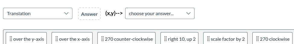 translation answer (x,y)-> choose your answer... over the y - axis over…