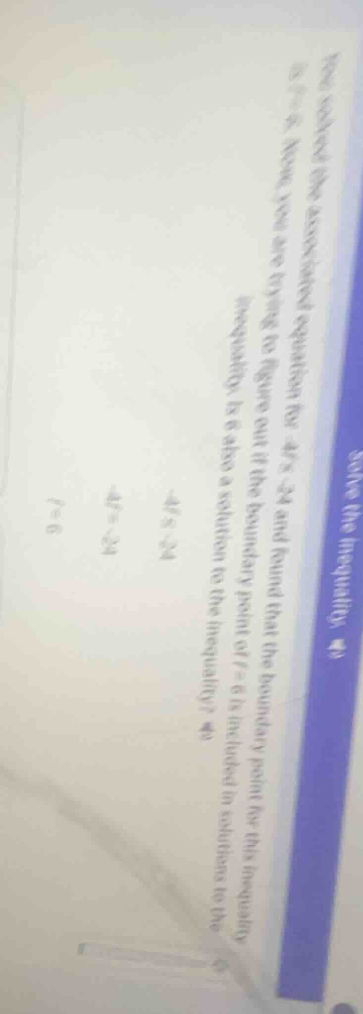 solve the inequality? you solved the associated equation for -4f = -24 …