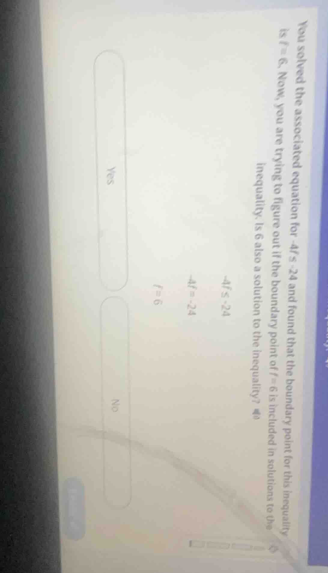 you solved the associated equation for (-4f leq -24) and found that the…