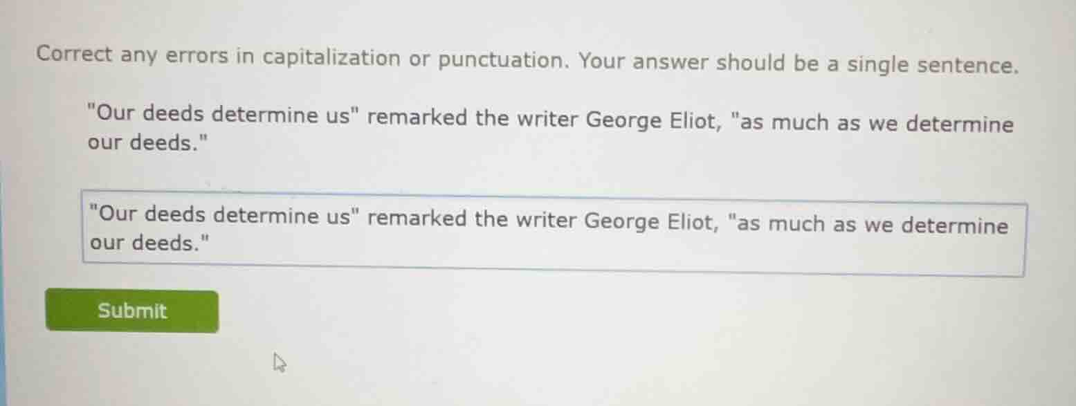 correct any errors in capitalization or punctuation. your answer should…