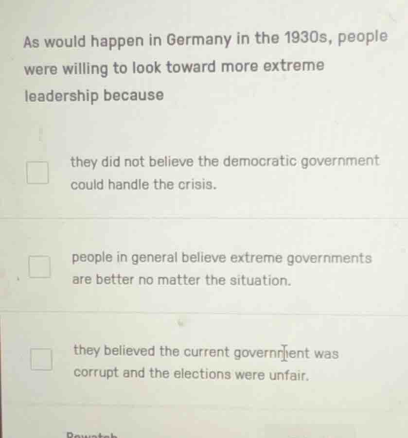 as would happen in germany in the 1930s, people were willing to look to…