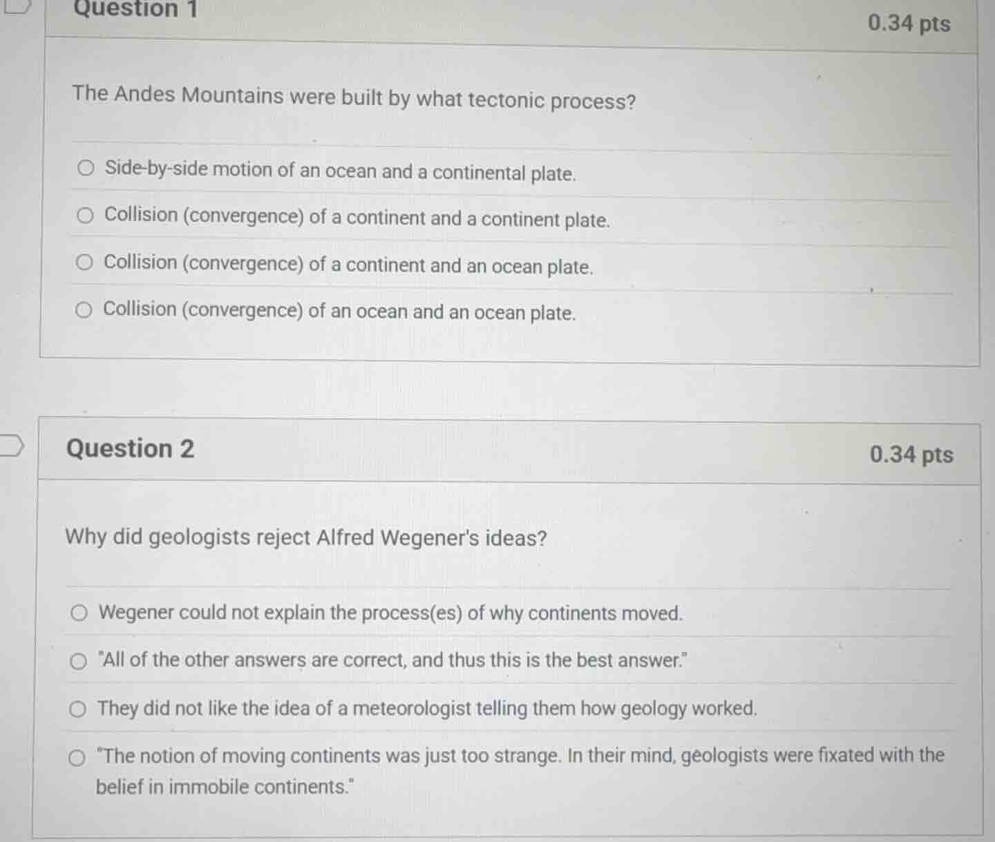 question 1 0.34 pts the andes mountains were built by what tectonic pro…
