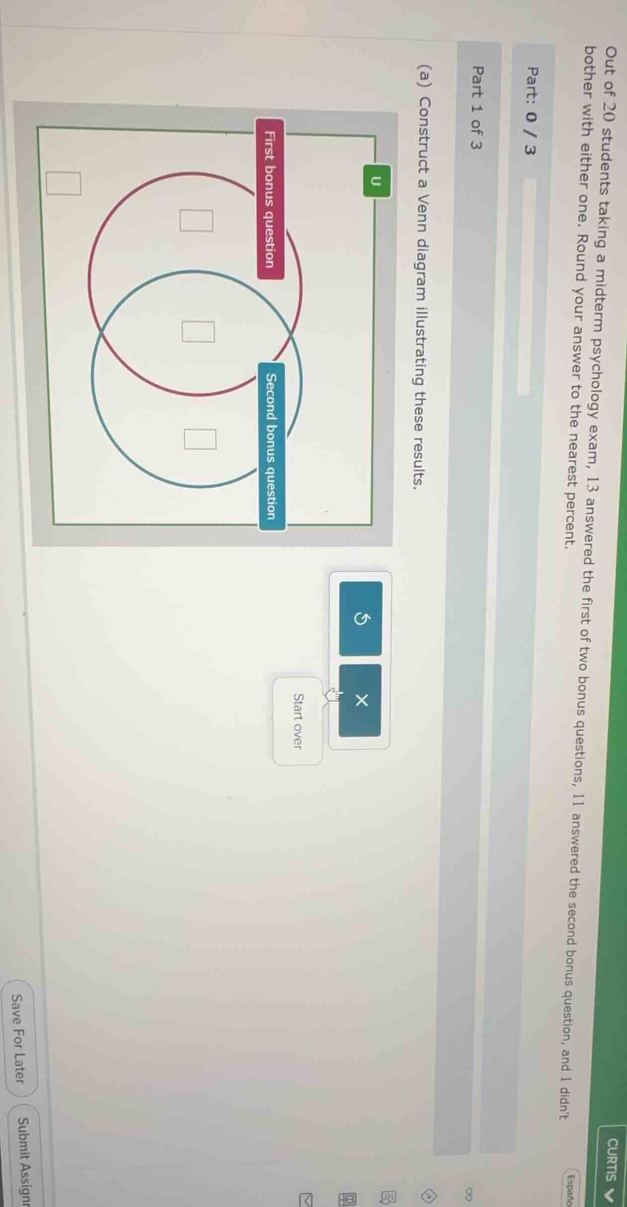 out of 20 students taking a midterm psychology exam, 13 answered the fi…