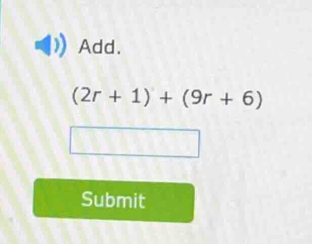 add. (2r + 1) + (9r + 6)