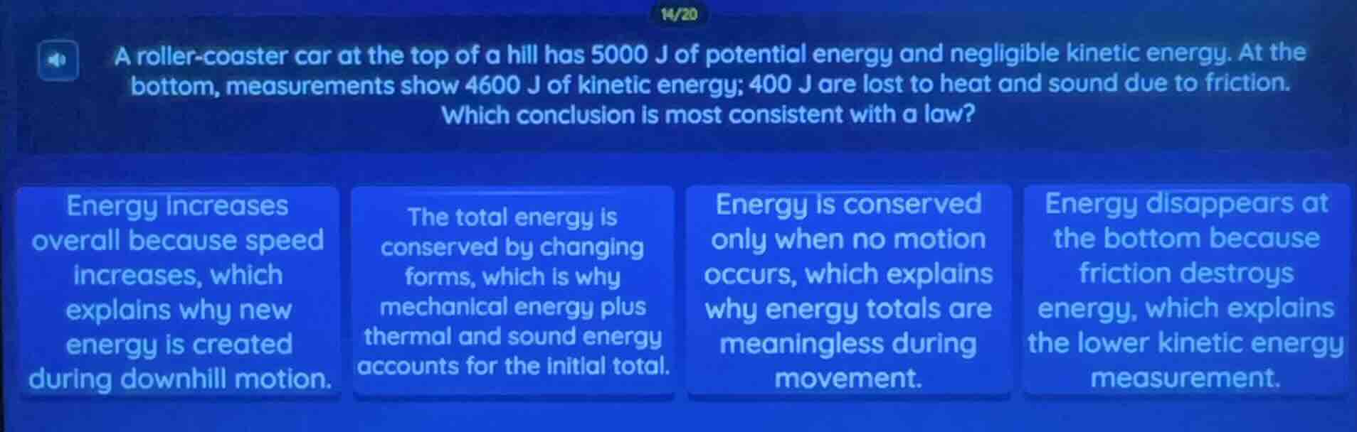 a roller - coaster car at the top of a hill has 5000 j of potential ene…