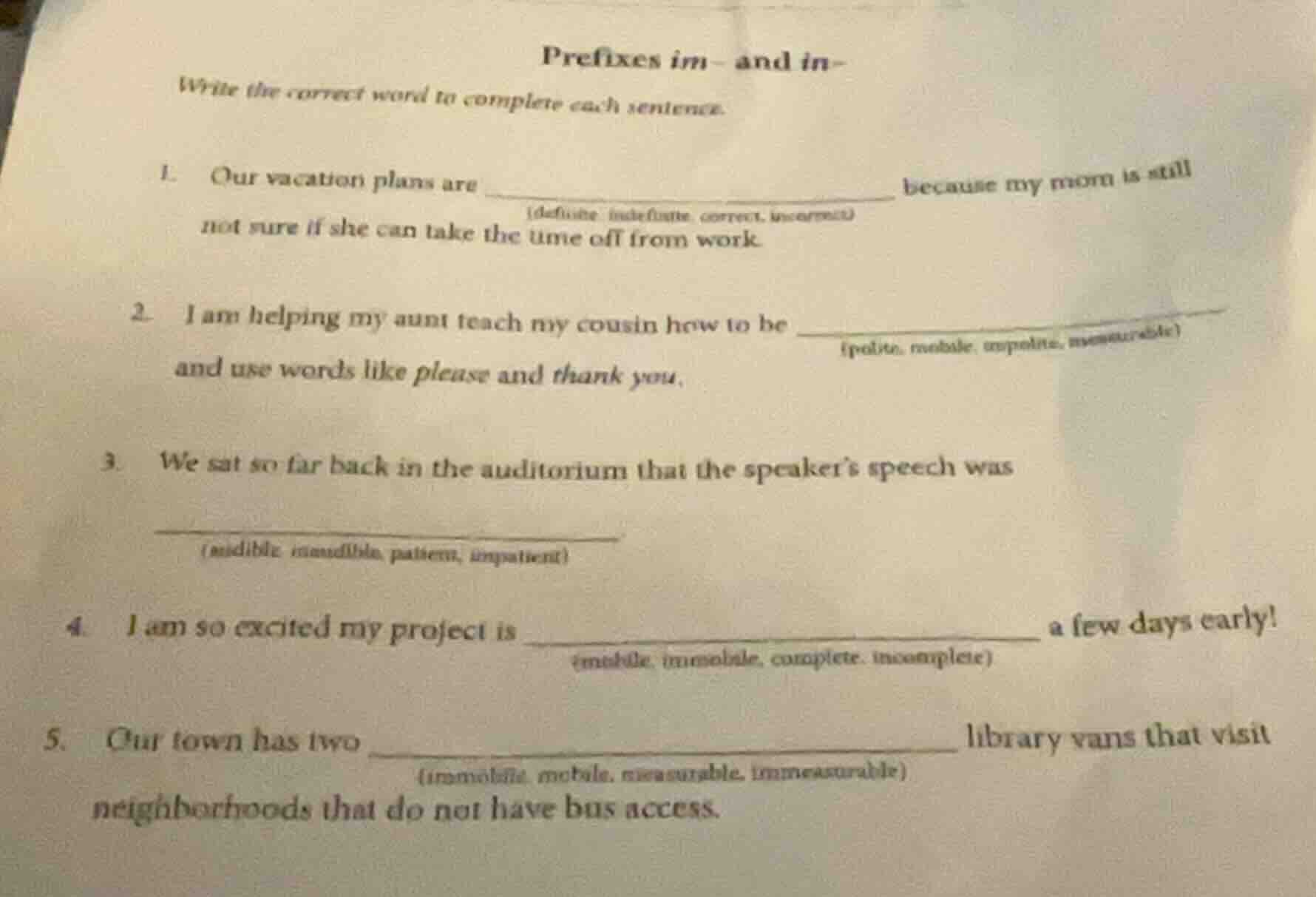 prefixes im - and in - write the correct word to complete each sentence…