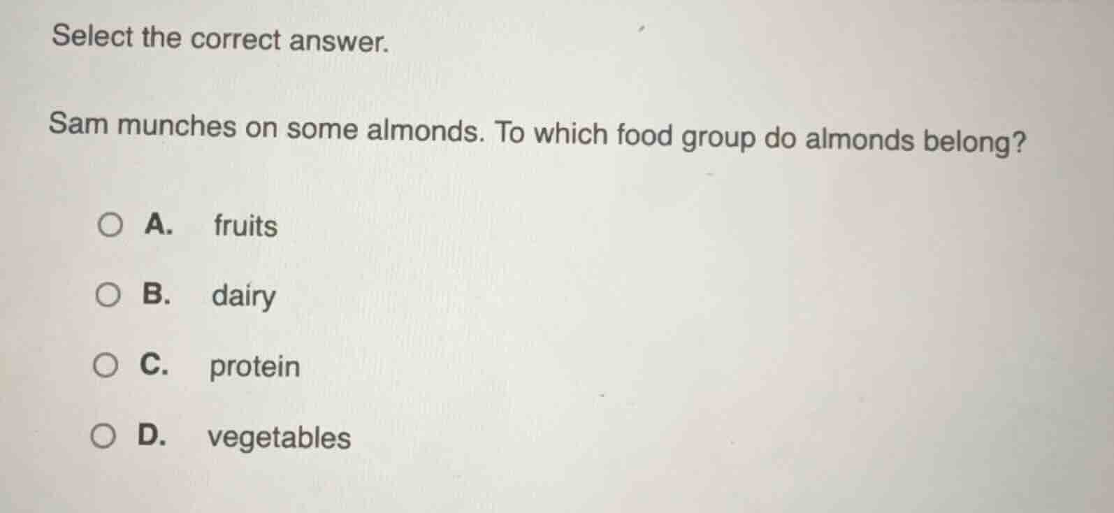 select the correct answer. sam munches on some almonds. to which food g…