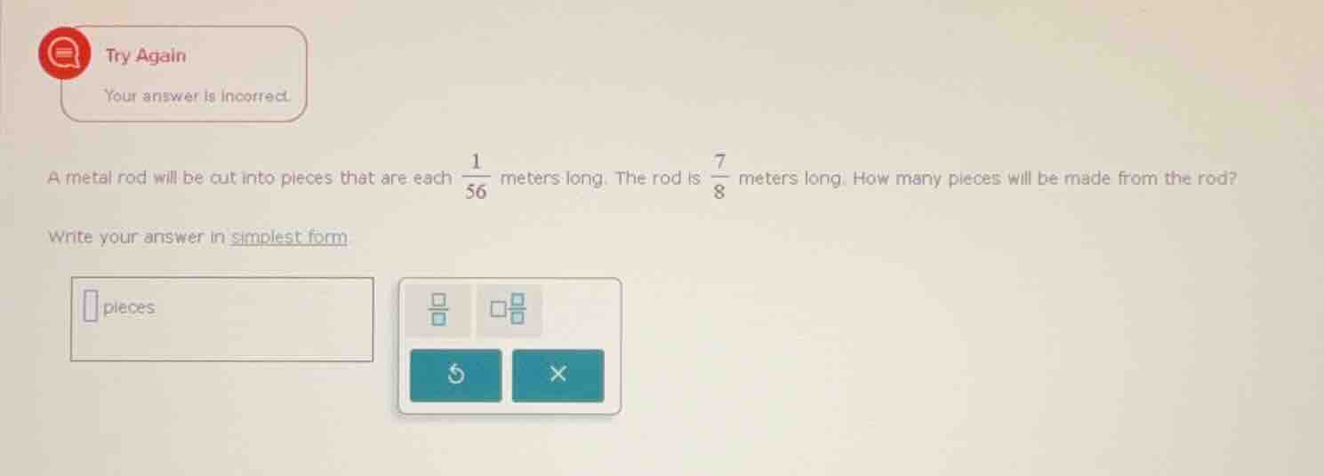 try again your answer is incorrect. a metal rod will be cut into pieces…