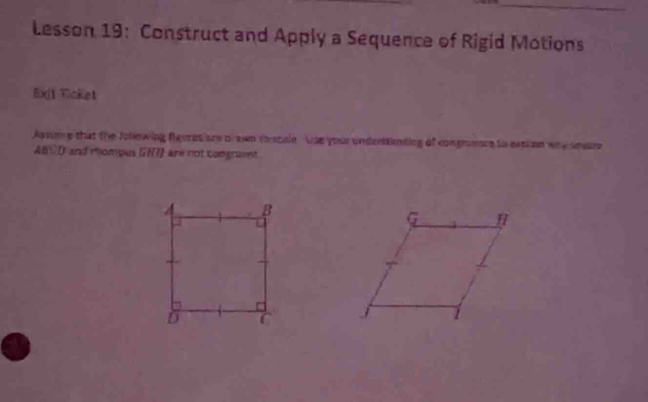 lesson 19: construct and apply a sequence of rigid motions exit ticket …