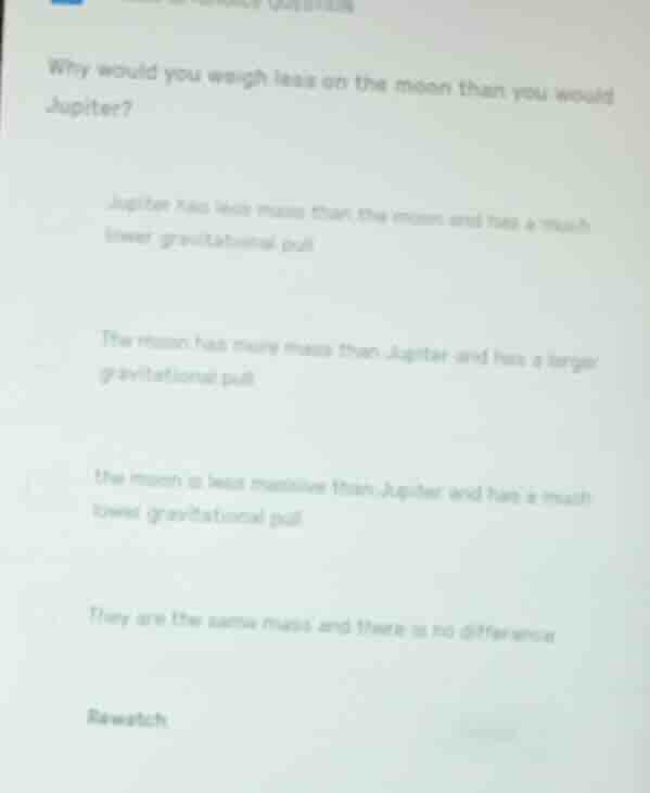 why would you weigh less on the moon than you would on jupiter? jupiter…