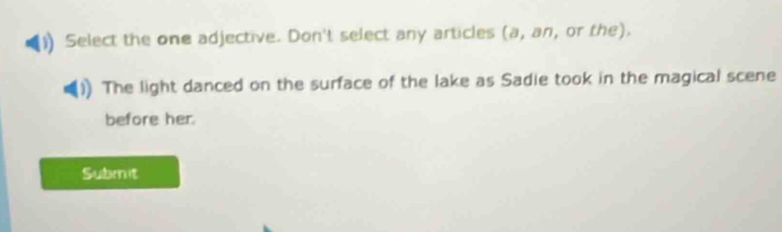 select the one adjective. dont select any articles (a, an, or the). the…