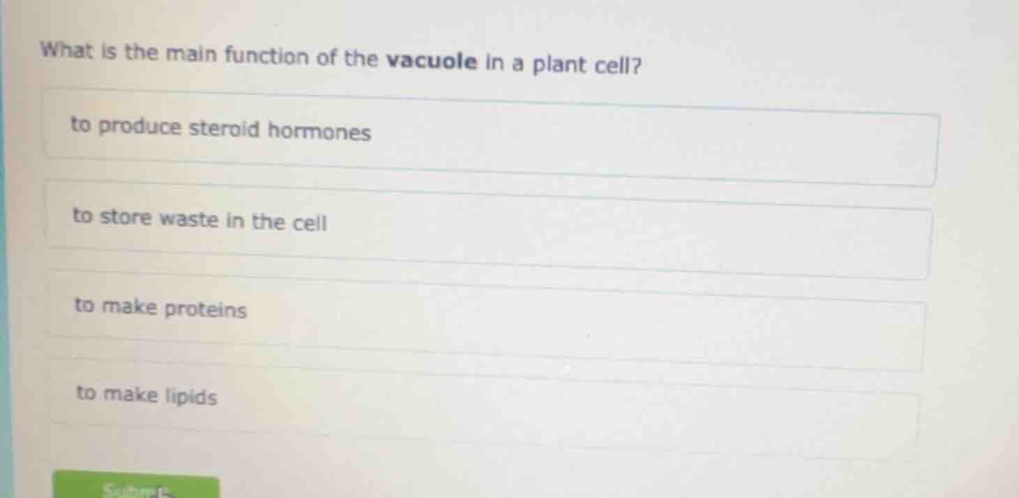 what is the main function of the vacuole in a plant cell? to produce st…