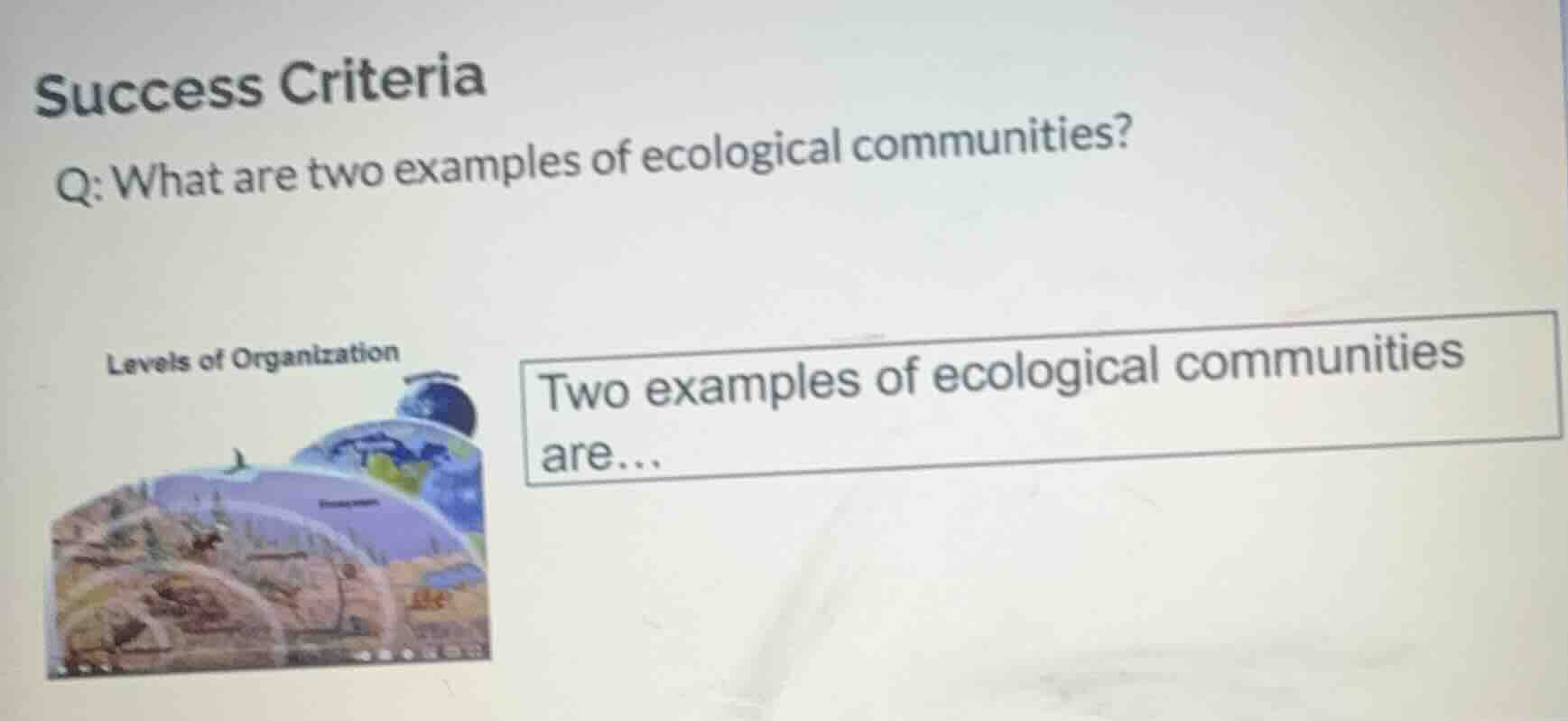 success criteria q: what are two examples of ecological communities? le…