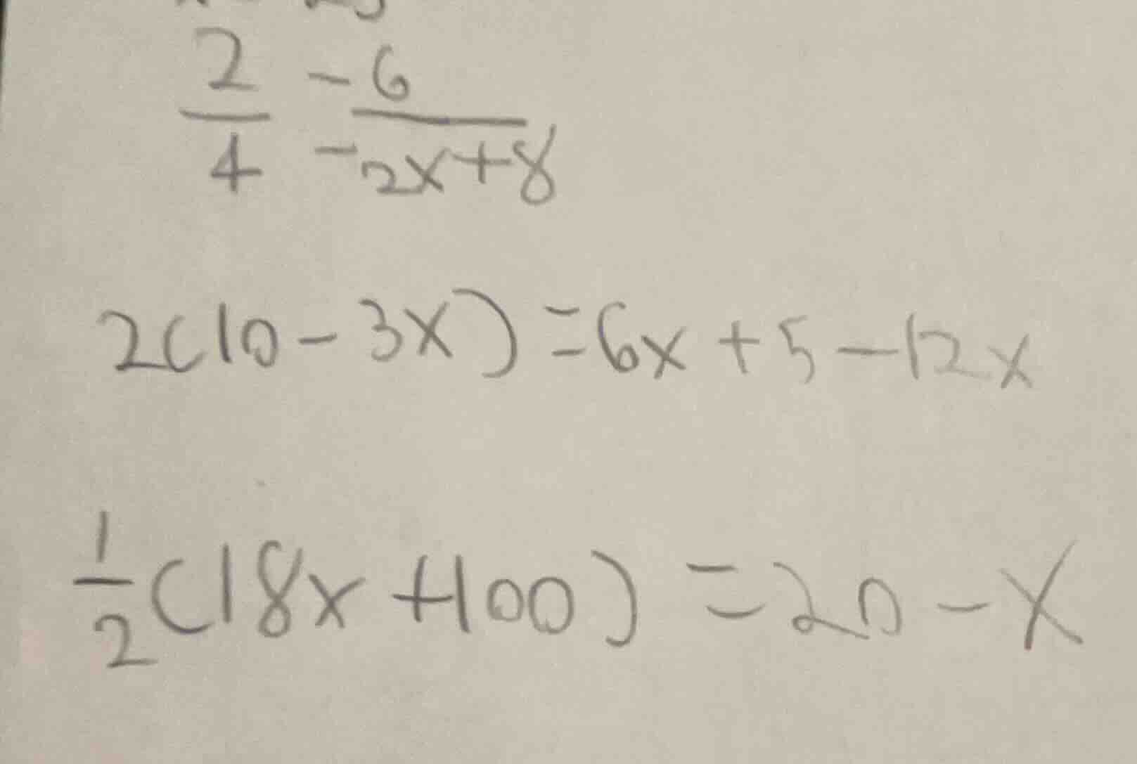 \\frac{2}{4} -\\frac{6}{-2x + 8} 2(10 - 3x) = 6x + 5 - 12x \\frac{1}{2}…
