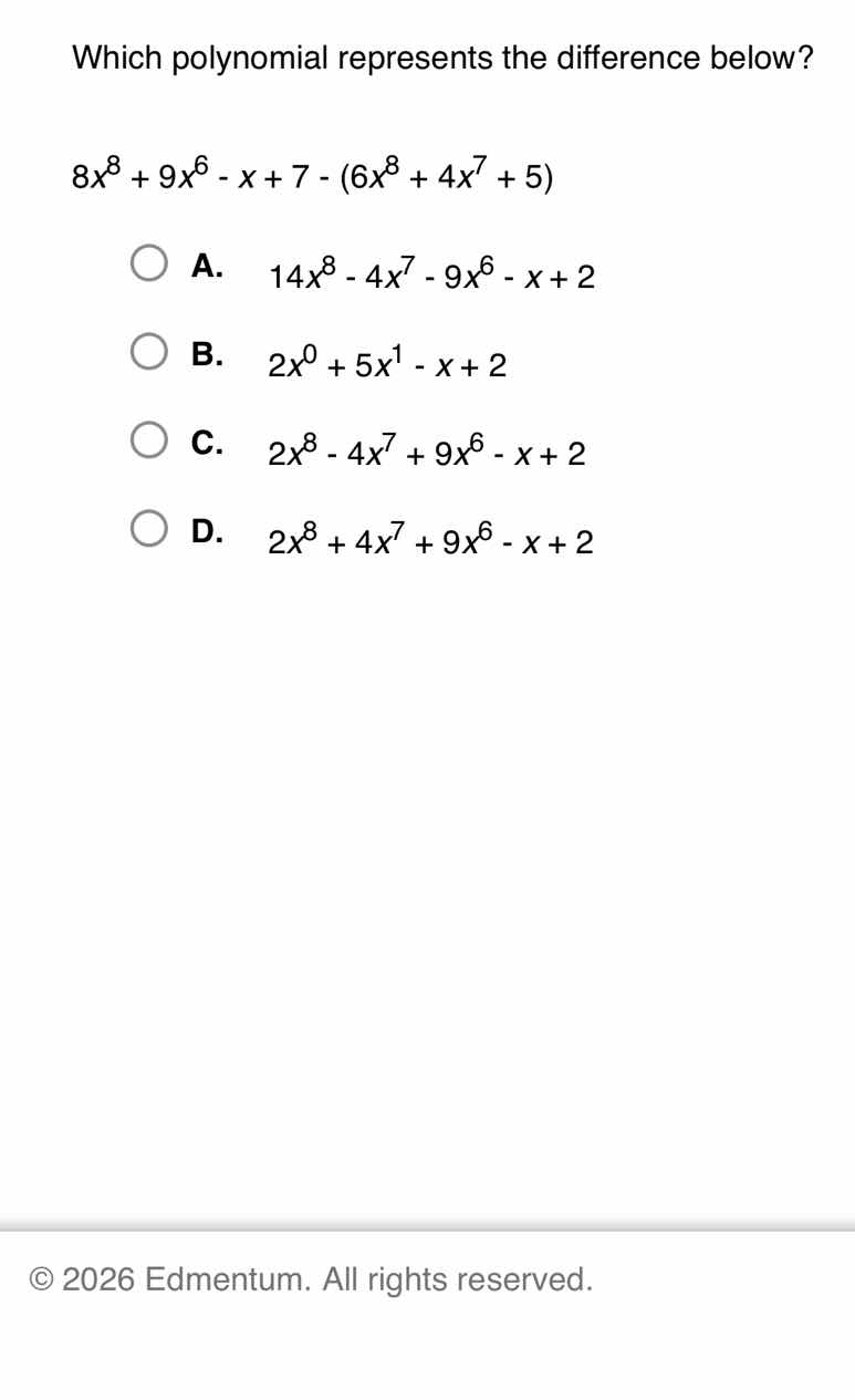 which polynomial represents the difference below? $8x^8 + 9x^6 - x + 7 …