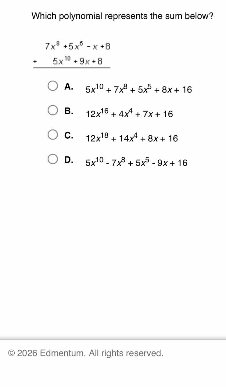 which polynomial represents the sum below? $7x^8 + 5x^5 - x + 8$ $\\und…