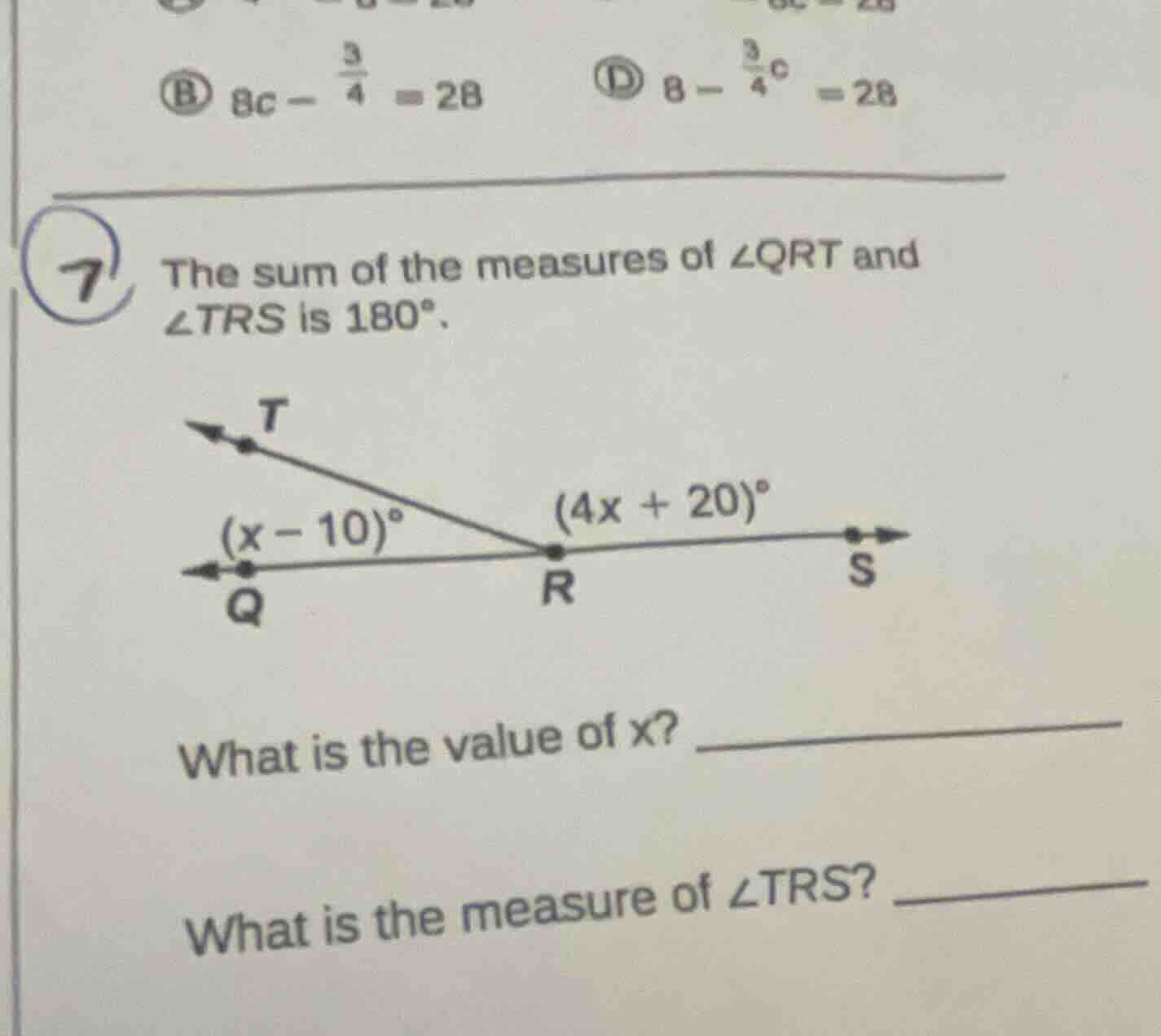 7 the sum of the measures of ∠qrt and ∠trs is 180°. what is the value o…