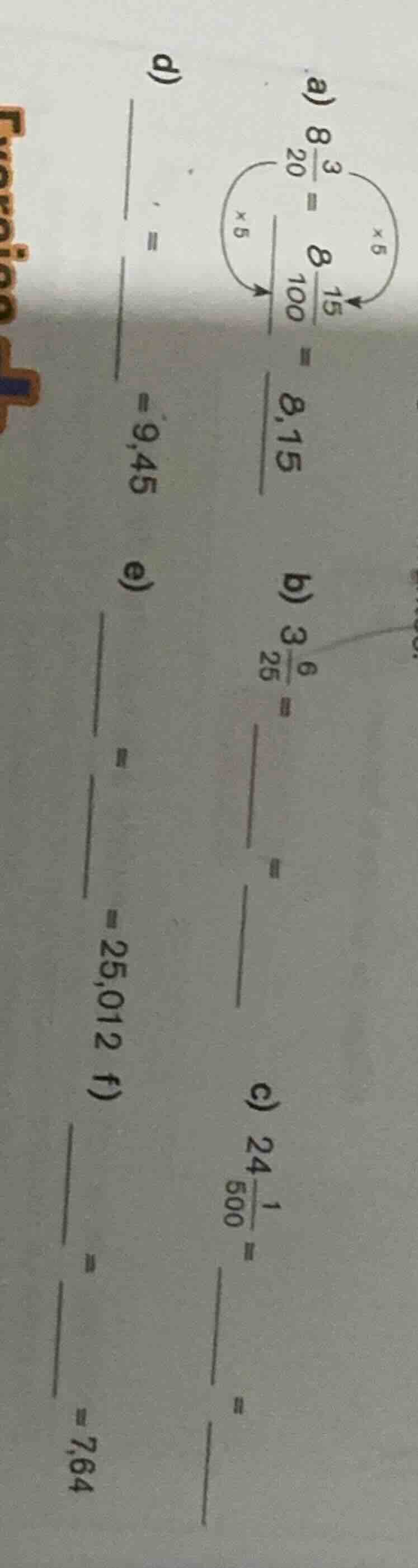 a) $8\\frac{3}{20} = 8\\frac{15}{100} = 8.15$ (with multiplication by 5…