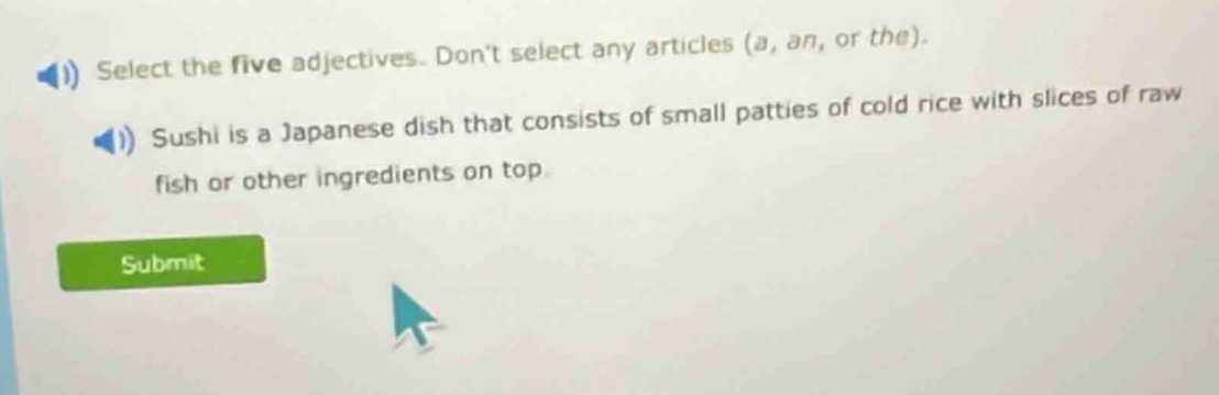 select the five adjectives. dont select any articles (a, an, or the). s…