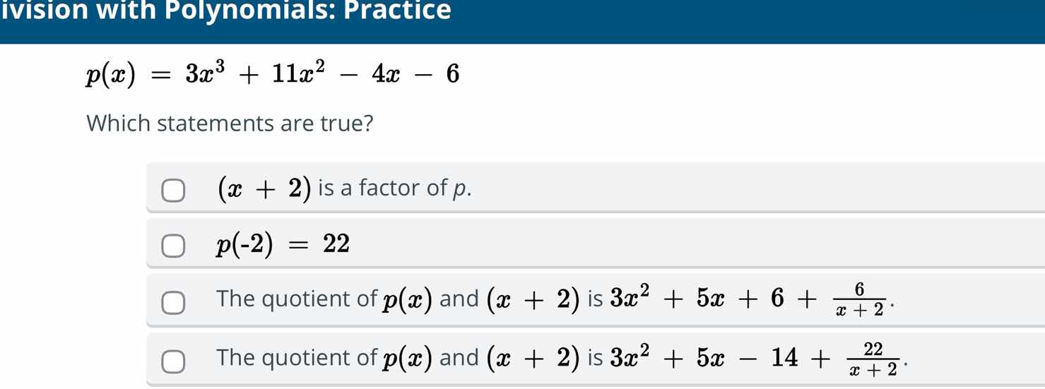 division with polynomials: practice p(x) = 3x³ + 11x² - 4x - 6 which st…