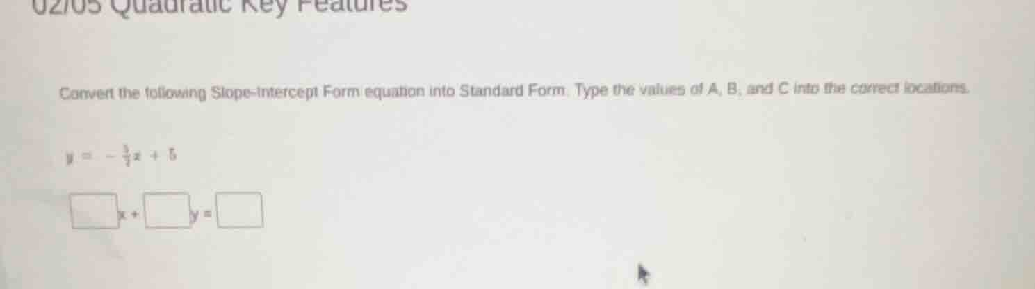 02/05 quadratic key features convert the following slope-intercept form…