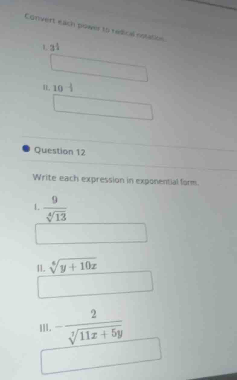 convert each power to radical notation. i. $3^{\\frac{1}{4}}$ ii. $10^{…