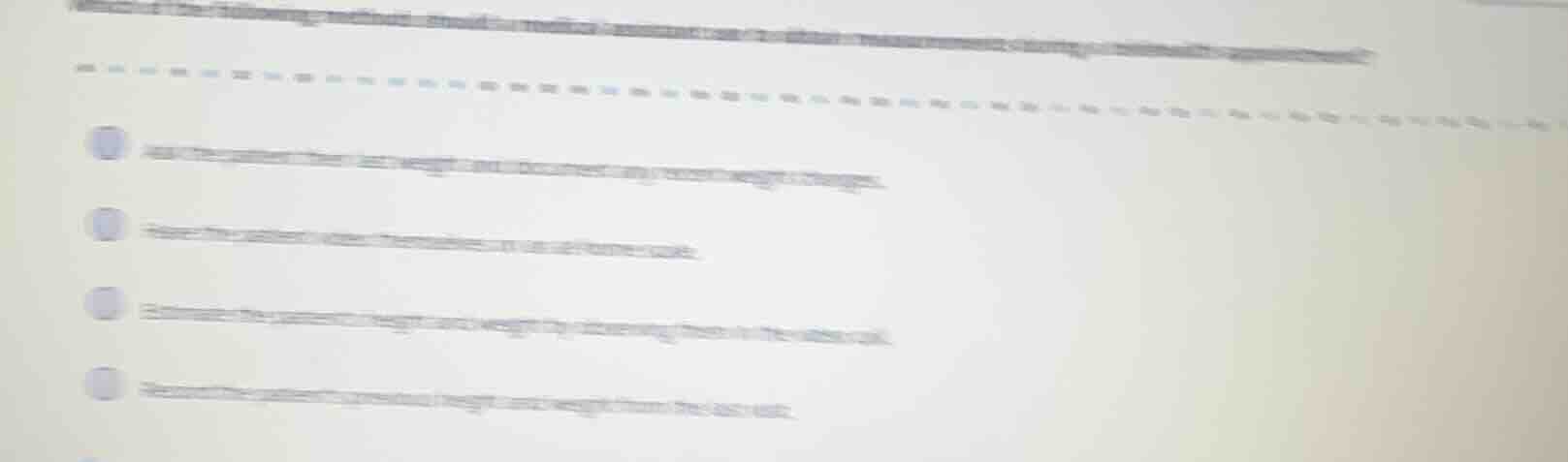 which of the following methods should a medical assistant use to obtain…